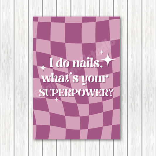 I Do Nails What's Your Superpower A4 Quote art print